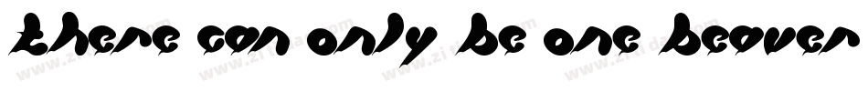 There can only be one Beaver Im it字体转换